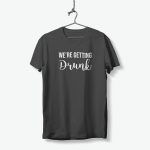 Poklon za vjenčanje Majica za djevojačku Getting drunk, bijeli tisak