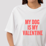 Majica kratkih rukava My dog is my Valentine