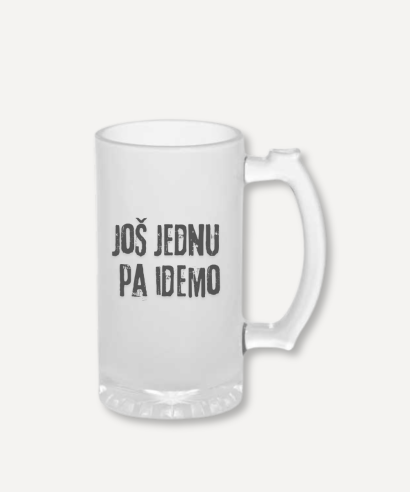 Krigla za pivo "Još jednu pa idemo"