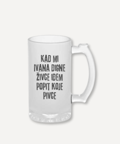Personalizirana krigla "Kad mi Ivana digne živce..."