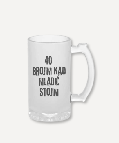 Krigla za pivo "40 brojim kao mladić stojim"