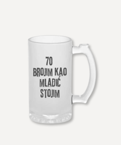 Krigla za pivo "70 brojim kao mladić stojim"